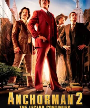 Anchorman 2: Huyền Thoại Tiếp Diễn