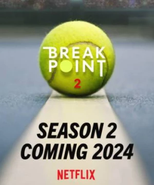 Break Point: Đường tới Grand Slam (Phần 2)