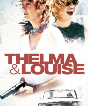 Câu Chuyện Về Thelma Và Louise