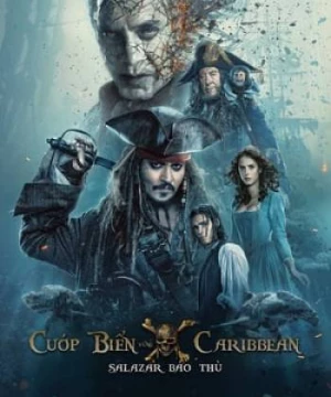 Cướp Biển Vùng Caribbean 5: Salazar Báo Thù