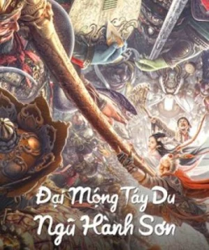 Đại Mộng Tây Du: Ngũ Hành Sơn