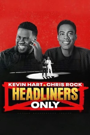 Kevin Hart &amp; Chris Rock: Chỉ diễn chính