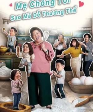 Mẹ Chồng Tôi Sao Mà Dễ Thương Thế