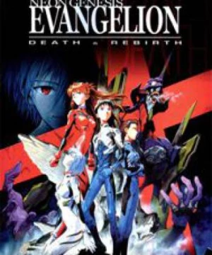 Neon Genesis Evangelion: Death &amp; Rebirth