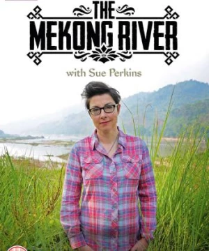 Ngược dòng Mê Kông cùng Sue Perkins