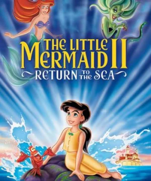 The Little Mermaid II: Return to the Sea