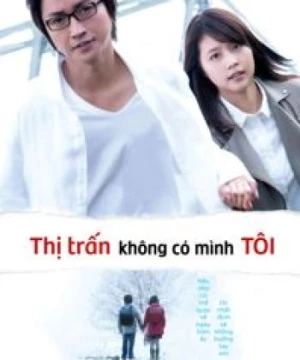 Thị trấn nơi chỉ mình tôi lưu lạc movie