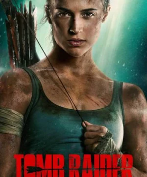 Tomb Raider: Huyền Thoại Bắt Đầu