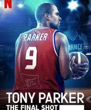 Tony Parker: Cú ném cuối cùng