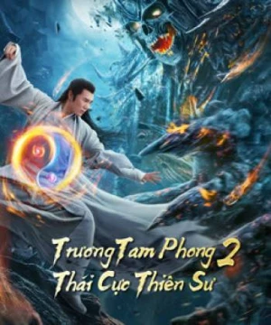 Trương Tam Phong 2 Thái Cực Thiên Sư